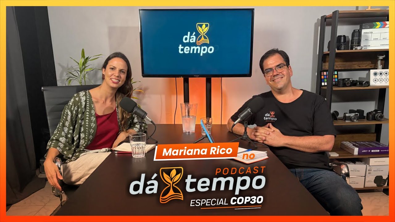 Mariana Rico no Dá Tempo Podcast Especial #COP30